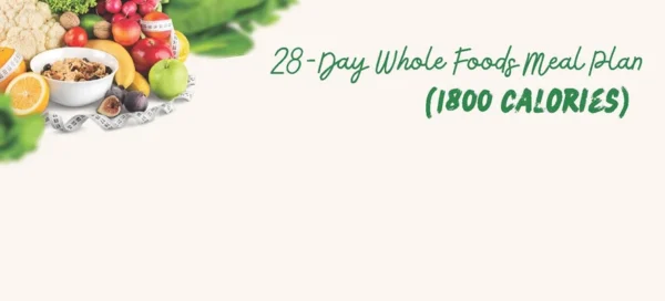 28-Day Whole Foods Meal Plan